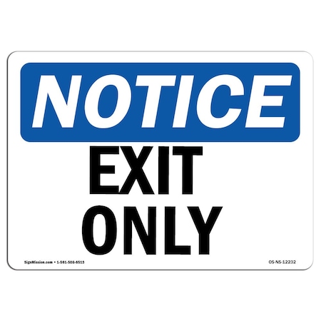 Signmission OSHA Notice Sign, Exit Only, 18in X 12in Aluminum, 12"W, 18" L, Landscape, Exit Only Sign OS-NS-A-1218-L-12232